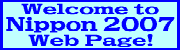 Welcome to Nippon 2007 Web Page. A Bid for first Worldcon In Japan!